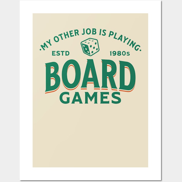 My Other Job Is Playing Board Games Wall Art by Issho Ni